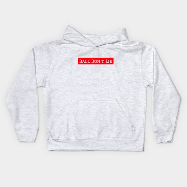 Ball Don't Lie Kids Hoodie by Inspire & Motivate